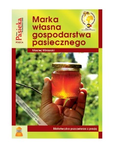 Książka "Marka własna gospodarstwa pasiecznego" (Maciej Winiarski) 