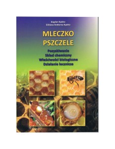 Książka "Mleczko Pszczele" (Bogdan Kędzia, Elżbieta Hołoderna-Kędzia) 