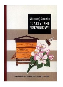 Praktyczne pszczelnictwo (Stanisław Brzósko, Jadwiga Guderska)